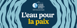 Journée mondiale de l'eau 22 mars